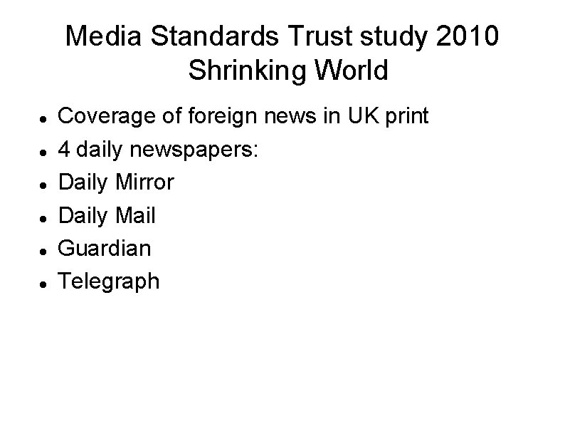 Media Standards Trust study 2010 Shrinking World Coverage of foreign news in UK print