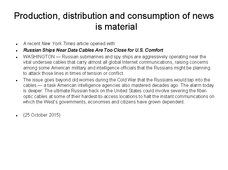 Production, distribution and consumption of news is material A recent New York Times article