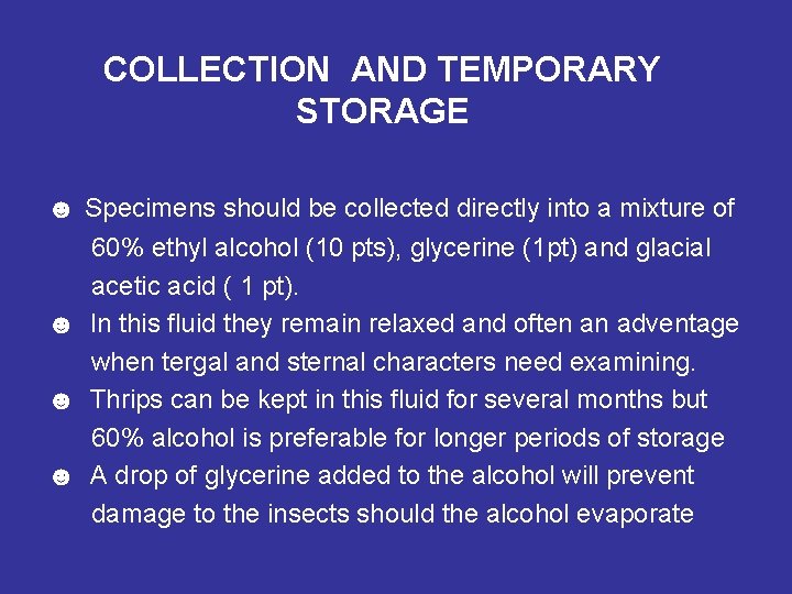COLLECTION AND TEMPORARY STORAGE ☻ Specimens should be collected directly into a mixture of