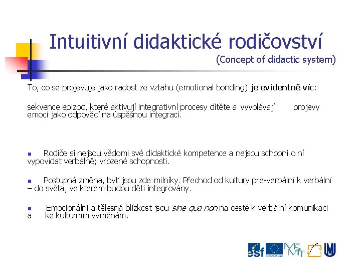 Intuitivní didaktické rodičovství (Concept of didactic system) To, co se projevuje jako radost ze