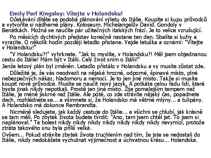 Emily Perl Kingsley: Vítejte v Holandsku! Očekávání dítěte se podobá plánování výletu do Itálie.