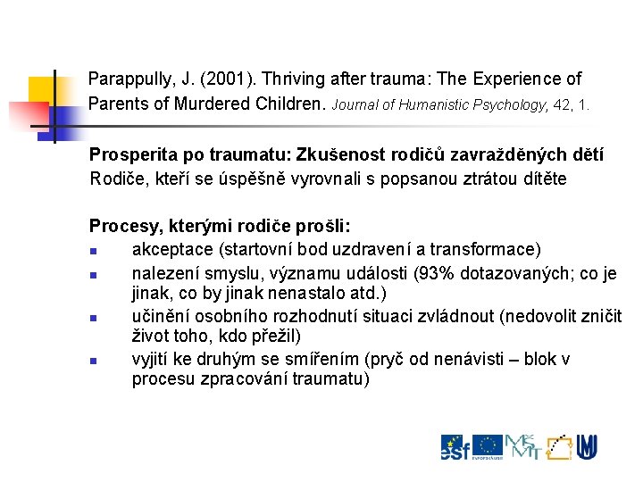 Parappully, J. (2001). Thriving after trauma: The Experience of Parents of Murdered Children. Journal