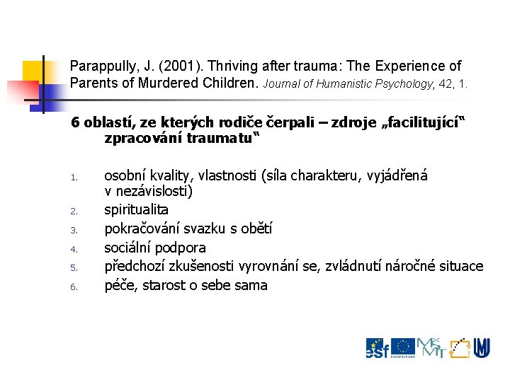 Parappully, J. (2001). Thriving after trauma: The Experience of Parents of Murdered Children. Journal