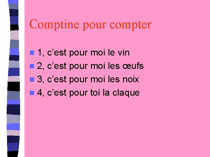 Comptine pour compter n 1, c’est pour moi le vin n 2, c’est pour