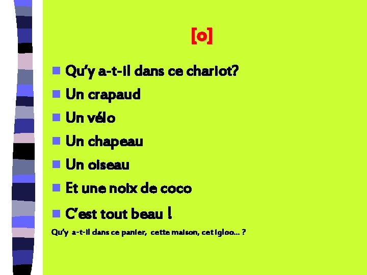 [o] n Qu’y a-t-il dans ce chariot? n Un crapaud n Un vélo n