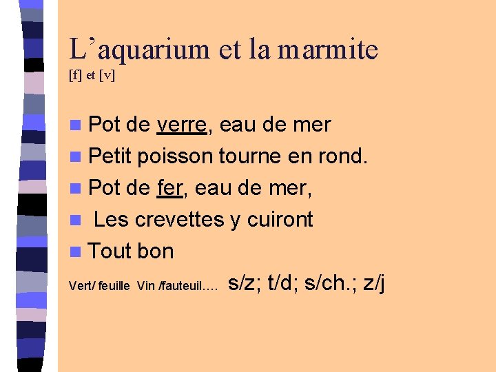 L’aquarium et la marmite [f] et [v] n Pot de verre, eau de mer