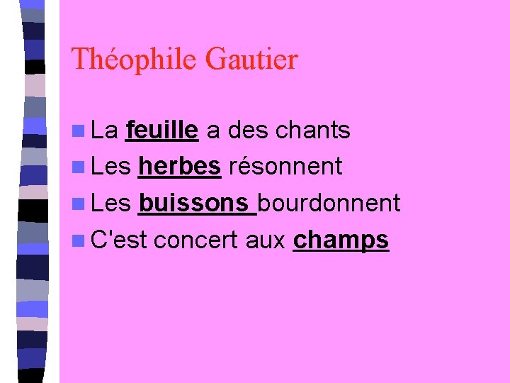 Théophile Gautier n La feuille a des chants n Les herbes résonnent n Les