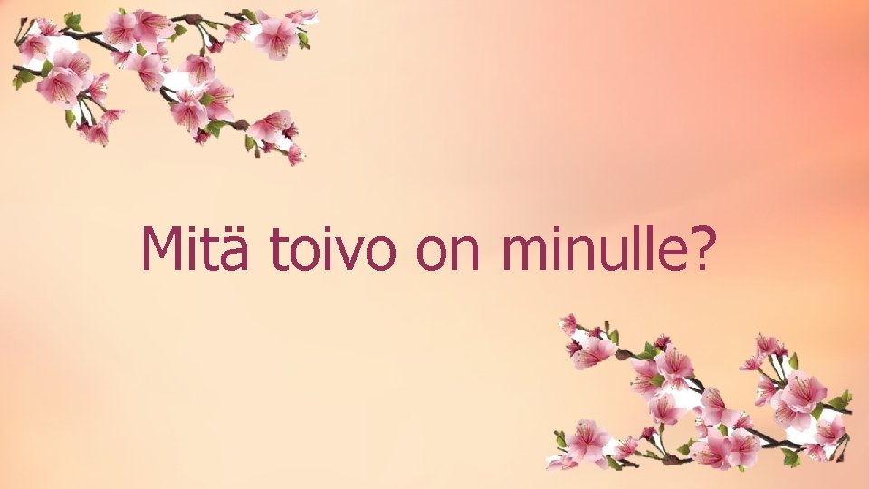 Mitä toivo on minulle? 