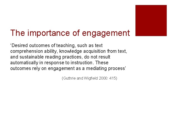 The importance of engagement ‘Desired outcomes of teaching, such as text comprehension ability, knowledge The importance of engagement ‘Desired outcomes of teaching, such as text comprehension ability, knowledge
