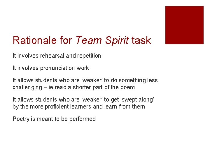 Rationale for Team Spirit task It involves rehearsal and repetition It involves pronunciation work Rationale for Team Spirit task It involves rehearsal and repetition It involves pronunciation work