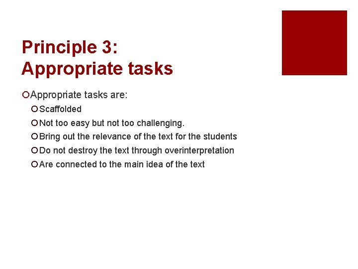 Principle 3: Appropriate tasks ¡Appropriate tasks are: ¡ Scaffolded ¡ Not too easy but Principle 3: Appropriate tasks ¡Appropriate tasks are: ¡ Scaffolded ¡ Not too easy but