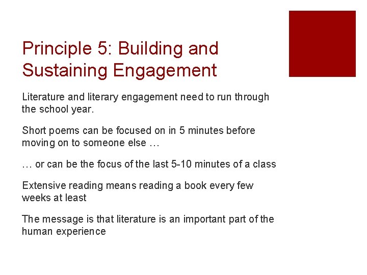 Principle 5: Building and Sustaining Engagement Literature and literary engagement need to run through Principle 5: Building and Sustaining Engagement Literature and literary engagement need to run through