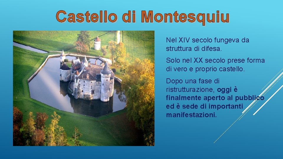 Castello di Montesquiu Nel XIV secolo fungeva da struttura di difesa. Solo nel XX