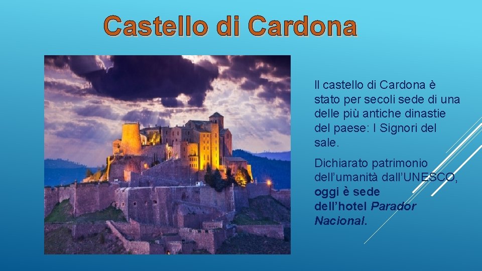 Castello di Cardona ll castello di Cardona è stato per secoli sede di una