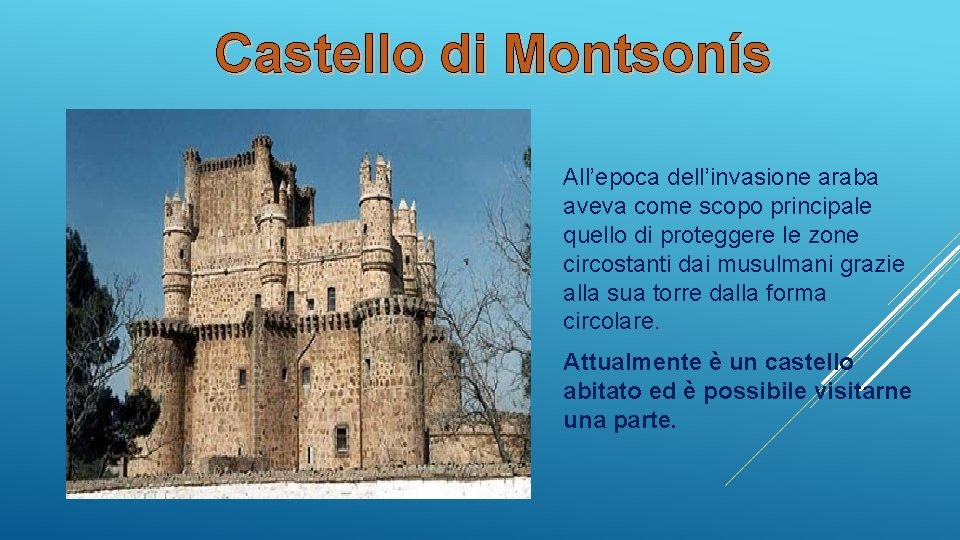 Castello di Montsonís All’epoca dell’invasione araba aveva come scopo principale quello di proteggere le