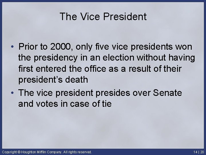 The Vice President • Prior to 2000, only five vice presidents won the presidency