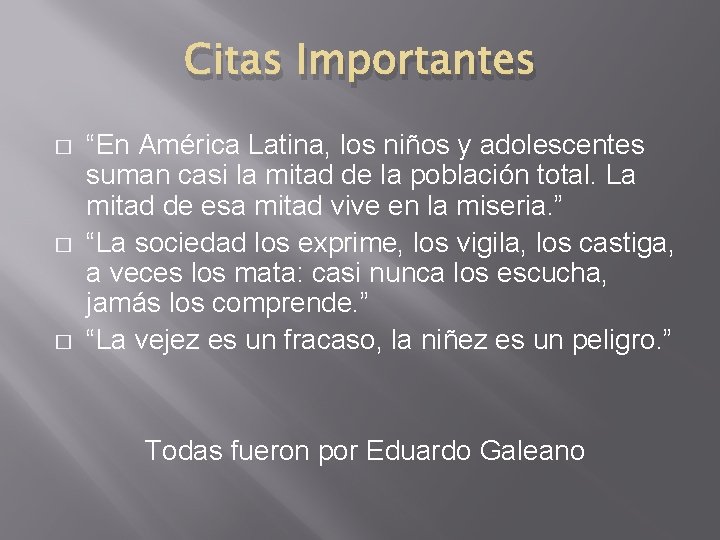 Citas Importantes � � � “En América Latina, los niños y adolescentes suman casi
