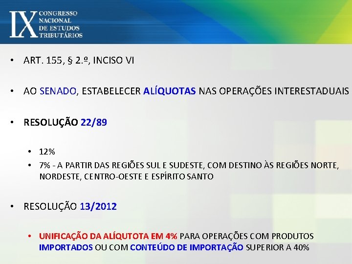  • ART. 155, § 2. º, INCISO VI • AO SENADO, ESTABELECER ALÍQUOTAS