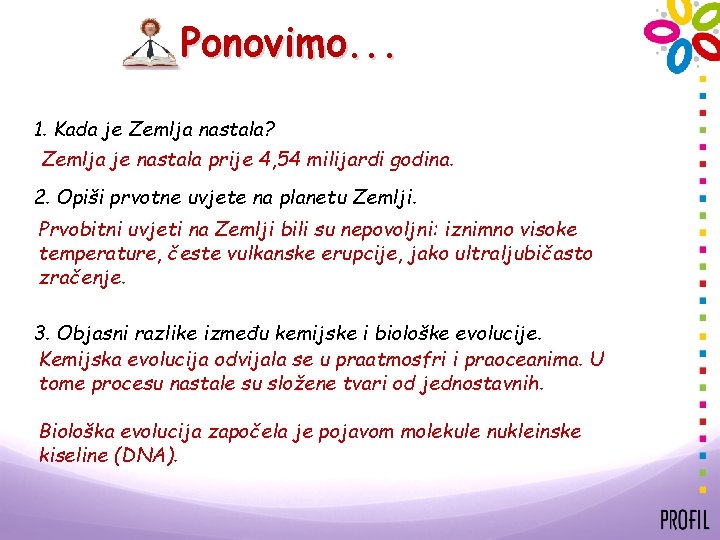 Ponovimo. . . 1. Kada je Zemlja nastala? Zemlja je nastala prije 4, 54