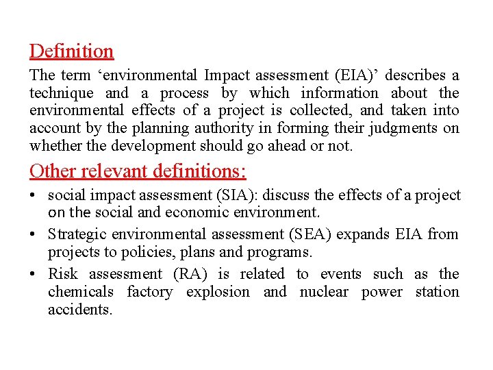 Definition The term ‘environmental Impact assessment (EIA)’ describes a technique and a process by