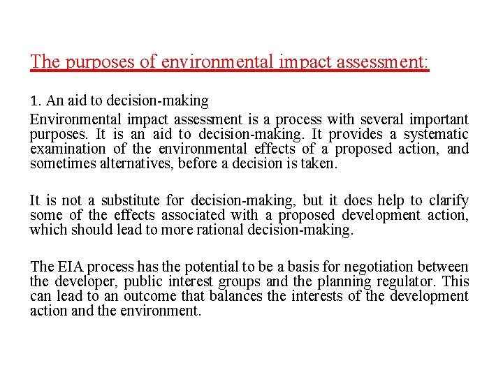 The purposes of environmental impact assessment: 1. An aid to decision-making Environmental impact assessment