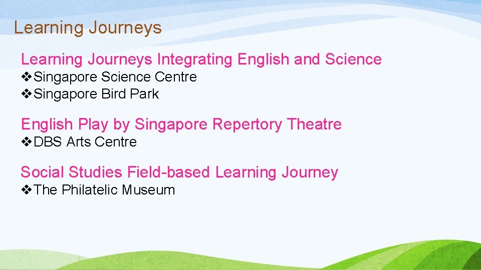 Learning Journeys Integrating English and Science v. Singapore Science Centre v. Singapore Bird Park