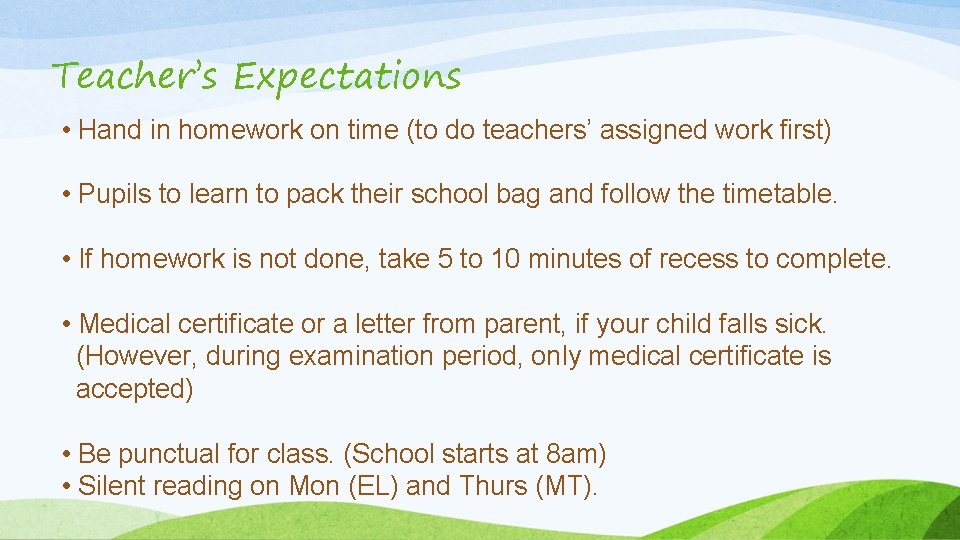 Teacher’s Expectations • Hand in homework on time (to do teachers’ assigned work first)