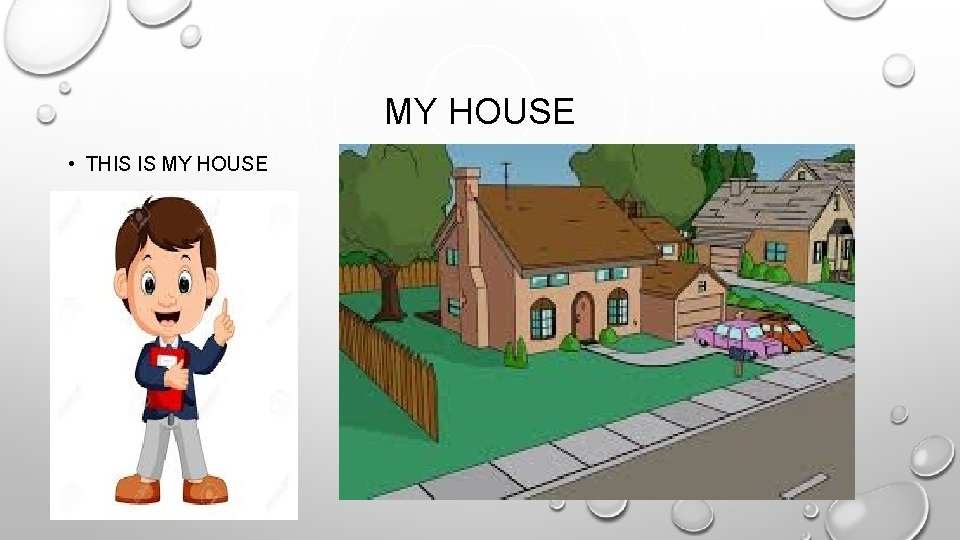 MY HOUSE • THIS IS MY HOUSE 