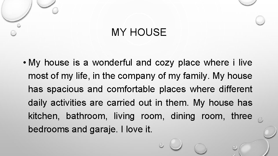 MY HOUSE • My house is a wonderful and cozy place where i live