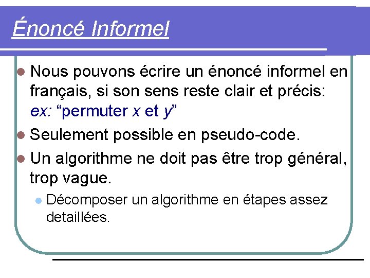 Énoncé Informel l Nous pouvons écrire un énoncé informel en français, si son sens