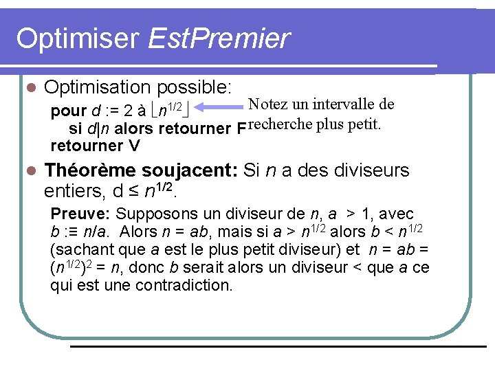 Optimiser Est. Premier l Optimisation possible: l Théorème soujacent: Si n a des diviseurs