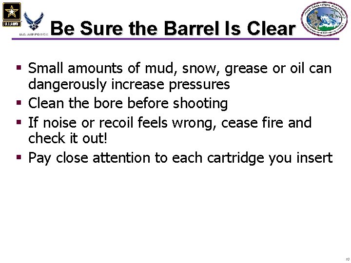 Be Sure the Barrel Is Clear § Small amounts of mud, snow, grease or