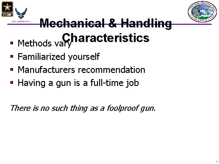 Mechanical & Handling Characteristics Methods vary § § Familiarized yourself § Manufacturers recommendation §