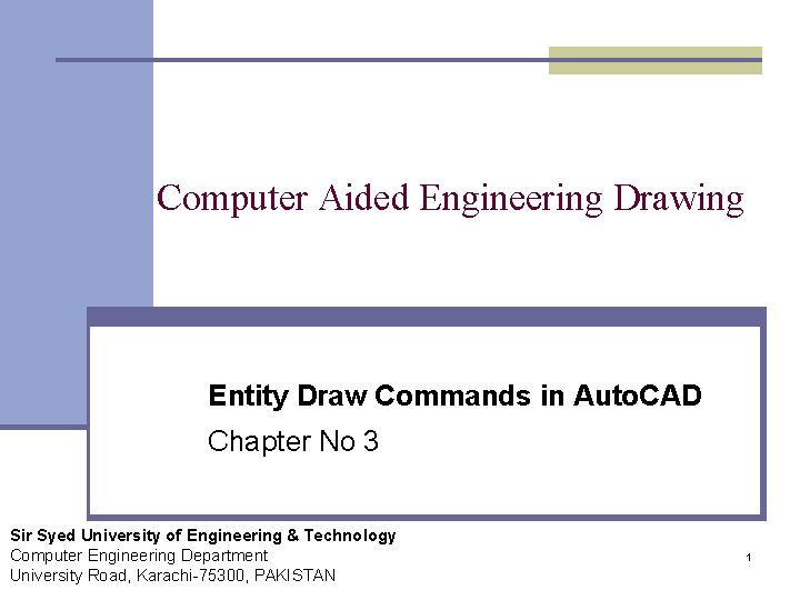 Computer Aided Engineering Drawing Entity Draw Commands in Auto. CAD Chapter No 3 Sir