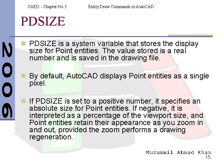 CAED - Chapter No 3 Entity Draw Commands in Auto. CAD PDSIZE n PDSIZE