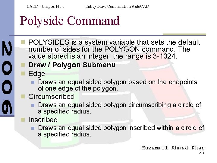 CAED - Chapter No 3 Entity Draw Commands in Auto. CAD Polyside Command n