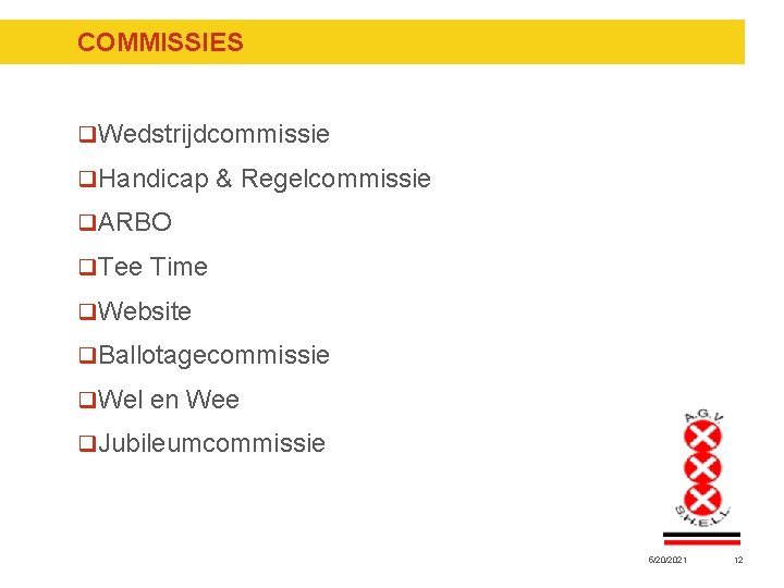 COMMISSIES q. Wedstrijdcommissie q. Handicap & Regelcommissie q. ARBO q. Tee Time q. Website COMMISSIES q. Wedstrijdcommissie q. Handicap & Regelcommissie q. ARBO q. Tee Time q. Website