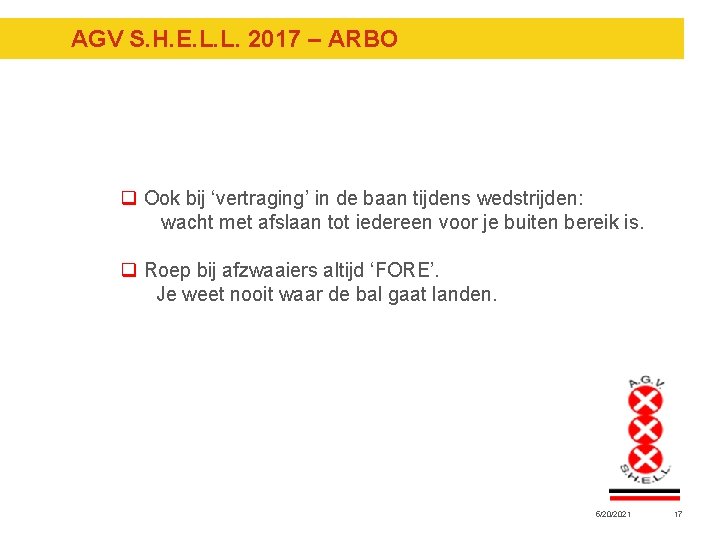AGV S. H. E. L. L. 2017 – ARBO q Ook bij ‘vertraging’ in AGV S. H. E. L. L. 2017 – ARBO q Ook bij ‘vertraging’ in