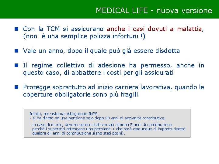 MEDICAL LIFE - nuova versione Con la TCM si assicurano anche i casi dovuti