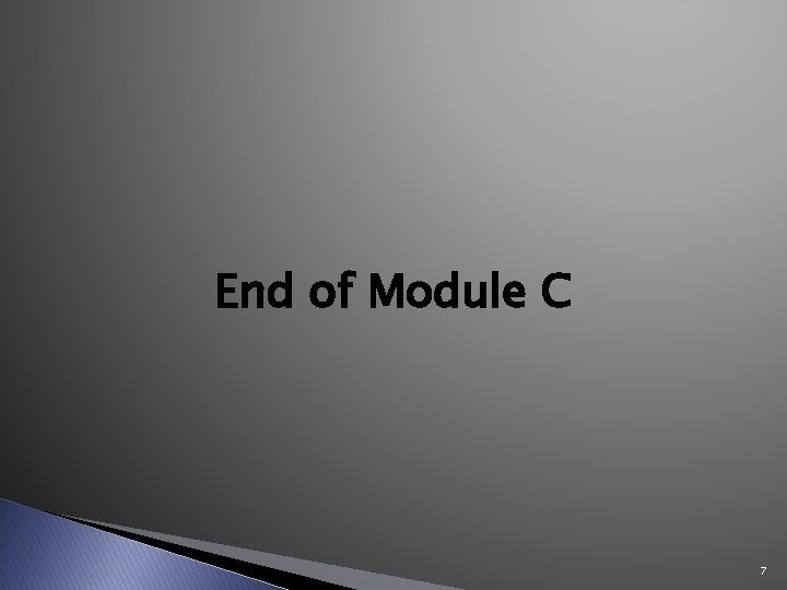 End of Module C 7 