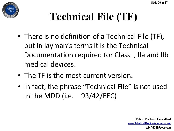 Slide 20 of 37 Technical File (TF) • There is no definition of a Slide 20 of 37 Technical File (TF) • There is no definition of a