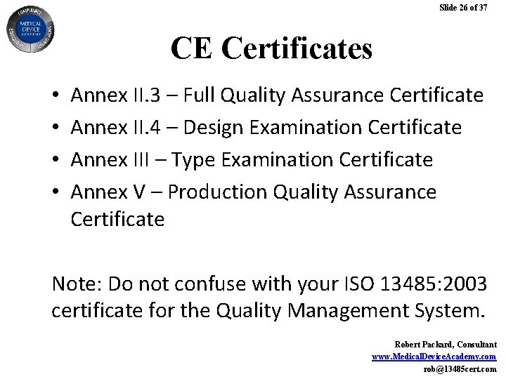 Slide 26 of 37 CE Certificates • • Annex II. 3 – Full Quality Slide 26 of 37 CE Certificates • • Annex II. 3 – Full Quality