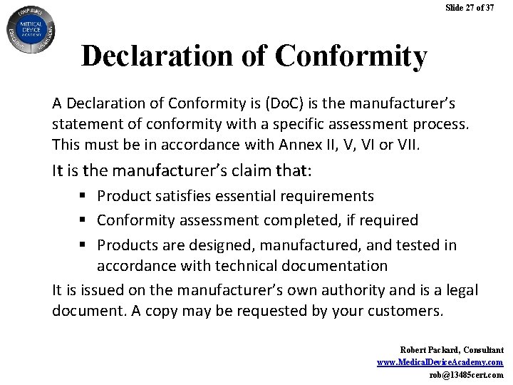 Slide 27 of 37 Declaration of Conformity A Declaration of Conformity is (Do. C) Slide 27 of 37 Declaration of Conformity A Declaration of Conformity is (Do. C)