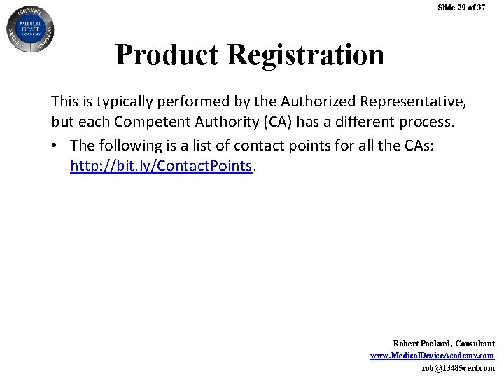 Slide 29 of 37 Product Registration This is typically performed by the Authorized Representative, Slide 29 of 37 Product Registration This is typically performed by the Authorized Representative,