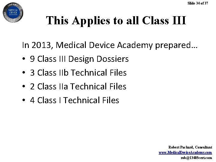 Slide 34 of 37 This Applies to all Class III In 2013, Medical Device Slide 34 of 37 This Applies to all Class III In 2013, Medical Device