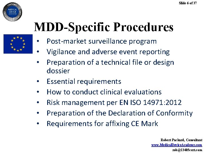 Slide 6 of 37 MDD-Specific Procedures • Post-market surveillance program • Vigilance and adverse Slide 6 of 37 MDD-Specific Procedures • Post-market surveillance program • Vigilance and adverse