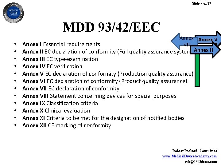 Slide 9 of 37 MDD 93/42/EEC • • • Annex V Annex I Essential Slide 9 of 37 MDD 93/42/EEC • • • Annex V Annex I Essential