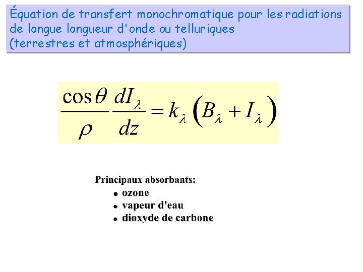 Équation de transfert monochromatique pour les radiations de longueur d'onde ou telluriques (terrestres et
