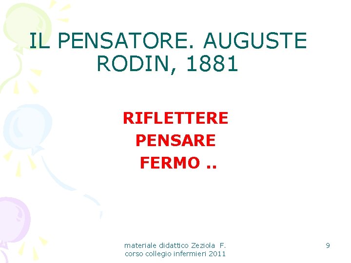 IL PENSATORE. AUGUSTE RODIN, 1881 RIFLETTERE PENSARE FERMO. . materiale didattico Zeziola F. corso