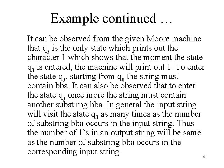 Example continued … It can be observed from the given Moore machine that q